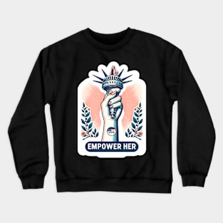 Empower Her: Vote for Change Crewneck Sweatshirt